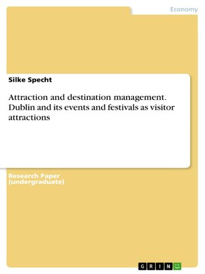 cover image of Attraction and destination management. Dublin and its events and festivals as visitor attractions